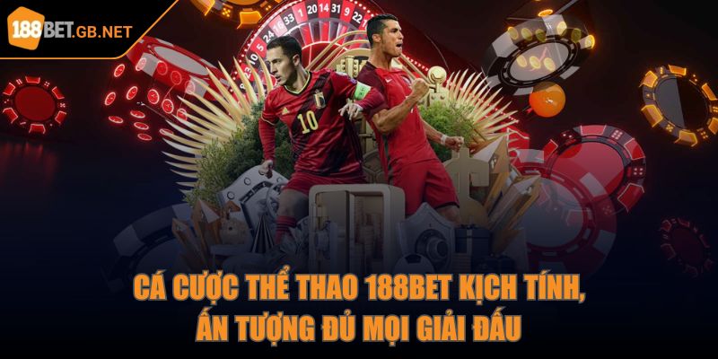 188bet 🎖️ Kèo Nhà Cái 188bet 10 - Cược Bóng Đá 188bet GB NET 08/2025 31 Cá cược thể thao 188Bet kịch tính, ấn tượng đủ mọi giải đấu