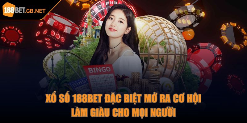 188bet 🎖️ Kèo Nhà Cái 188bet 10 - Cược Bóng Đá 188bet GB NET 08/2025 32 Xổ số 188Bet đặc biệt mở ra cơ hội làm giàu cho mọi người